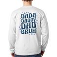 Dada Daddy Dad Bruh Fathers Day Groovy Father Back Print Long Sleeve T-shirt