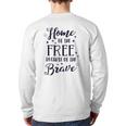 Home Of The Free Because Of The Brave 4Th Of July Patriotic Back Print Long Sleeve T-shirt