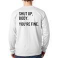 Shut Up Body You're Fine Gym Motivational Back Print Long Sleeve T-shirt