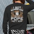 I Got 95 Problems But A Pope Ain't One Protestant Back Print Long Sleeve T-shirt