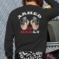 Armed And Dadly Deadly Father For Fathers Days Back Print Long Sleeve T-shirt