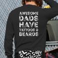 Awesome Dads Have Tattoos And Beardsfather's Day Back Print Long Sleeve T-shirt