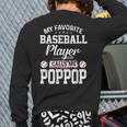 Baseball Dad My Favorite Baseball Player Calls Me Poppop Back Print Long Sleeve T-shirt