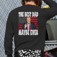 The Best Dad Maybe Ever Father Trump Back Print Long Sleeve T-shirt
