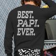 Best Papi Ever Fathers Day Dad Grandpa Men Back Print Long Sleeve T-shirt