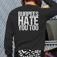 Burpees Hate You Too Fitness Saying Back Print Long Sleeve T-shirt