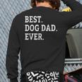 Cute Fathers Day Best Dog Dad Ever Dads Puppy Lover Back Print Long Sleeve T-shirt