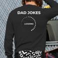 Dad Jokes Loading Silly Father Day Back Print Long Sleeve T-shirt
