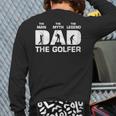 Dad The Man The Myth The Golfer Fathers Day Tshirt Back Print Long Sleeve T-shirt