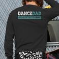 Dance Dad-She Gets It From Me- Prop Dad Father's Day Back Print Long Sleeve T-shirt
