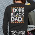 Dope Black Dad Junenth African American Pride Freedom Day Back Print Long Sleeve T-shirt