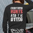 Everything Hurts Im Dying Fitness Workout Gym Back Print Long Sleeve T-shirt