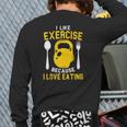 I Like Exercise Because I Love Eating Gym Workout Fitness Back Print Long Sleeve T-shirt