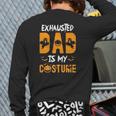 Exhausted Dad Is My Costume Mens Halloween Back Print Long Sleeve T-shirt