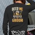 Father Of The Groom Beer Me Father Of The Groom Back Print Long Sleeve T-shirt