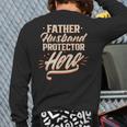Father Husband Protector Hero Father's Day Dad Daddy Papa Back Print Long Sleeve T-shirt