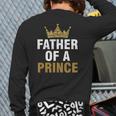 Father Of Prince King Papa Dad Daddy Stepdad Father Back Print Long Sleeve T-shirt Father Of Prince King Papa Dad Daddy Stepdad Father Back Print Long Sleeve T-shirt