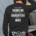 Fathers Day You Can´T Scare Me I Have 3 Daughters And A Wife Back Print Long Sleeve T-shirt