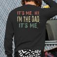 Fathers Day Vintage It's Me Hi I'm The Dad It's Me Dad Quote Back Print Long Sleeve T-shirt