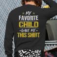 My Favorite Child Gave Me This Fathers Day Back Print Long Sleeve T-shirt