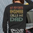 My Favorite Engineer Calls Me Dad Dad Papa Father Back Print Long Sleeve T-shirt
