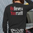 Fitness Gym Motivation Believe In Yourself Inspirational Back Print Long Sleeve T-shirt
