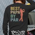 Best Papa By Par Father's Day Golf Grandpa Back Print Long Sleeve T-shirt