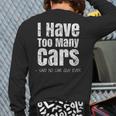 Car Guy I Have Too Many Cars Vintage Back Print Long Sleeve T-shirt