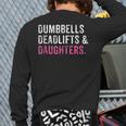Gym Workout Father's Day Dumbbells Deadlifts Daughters Back Print Long Sleeve T-shirt