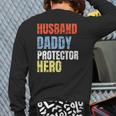 Husband Daddy Protector Hero Father Back Print Long Sleeve T-shirt