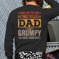 God ed Me Two Titles Dad And Grumpy Father's Day Back Print Long Sleeve T-shirt