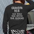 Grandpa Bob The Man The Myth The Legend Back Print Long Sleeve T-shirt