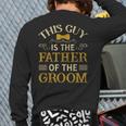 This Guy Is The Father Of The Groom Back Print Long Sleeve T-shirt