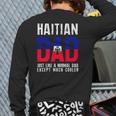 Haitian Dad Like Normal Except Cooler Back Print Long Sleeve T-shirt