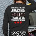 Happy Father Day To My Amazing Bonus Dad Thanks For Putting Back Print Long Sleeve T-shirt