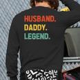 Husband Daddy Legend Fathers Day For Daddy Best Dad Back Print Long Sleeve T-shirt