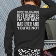 I'm The Best Dad And You're Not Daddy Father Dads Back Print Long Sleeve T-shirt