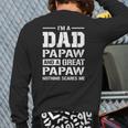 I'm A Dad Papaw And A Great Papaw Nothing Scares Me Back Print Long Sleeve T-shirt
