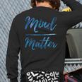 Inspirational Motivational Gym Quote Mind Over Matter Back Print Long Sleeve T-shirt