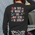 Japanese I’M Tired Of Waking Up And Not Being In Japan Back Print Long Sleeve T-shirt