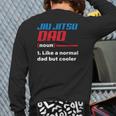 Jiu Jitsu Dad Definition Father's Day Idea Back Print Long Sleeve T-shirt