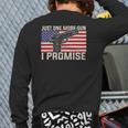 Just One More Gun I Promise Patriotic For Husband Dad Back Print Long Sleeve T-shirt