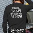 Kids Ain't No Daddy Like I Got For Father Daughter Dad Back Print Long Sleeve T-shirt