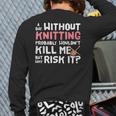 Knitting Yarn Crafts Fiber Arts Sew Back Print Long Sleeve T-shirt