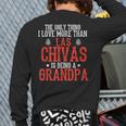 Las Chivas The Only Thing I Love Grandpa Soccer Back Print Long Sleeve T-shirt