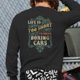 Life Is Too Short To Drive Boring Cars Classic Car Guys Back Print Long Sleeve T-shirt