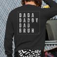Men Dad Dada Daddy Bruh Fathers Day Vintage Back Print Long Sleeve T-shirt