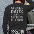 Mens Awesome Dads Have Tattoos & Beards Bearded Dad Father's Day Back Print Long Sleeve T-shirt