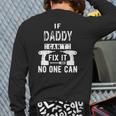 Mens If Daddy Can't Fix It No One Can Father Dad Back Print Long Sleeve T-shirt