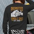 Mens Promoted To Single Dad Est 2022 Father's Day New Single Dad Back Print Long Sleeve T-shirt
